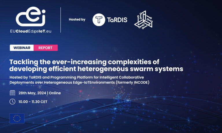 Webinar Report and Recording: Advancements in Swarm Systems at the EUCloudEdgeIoT RIA Showcase